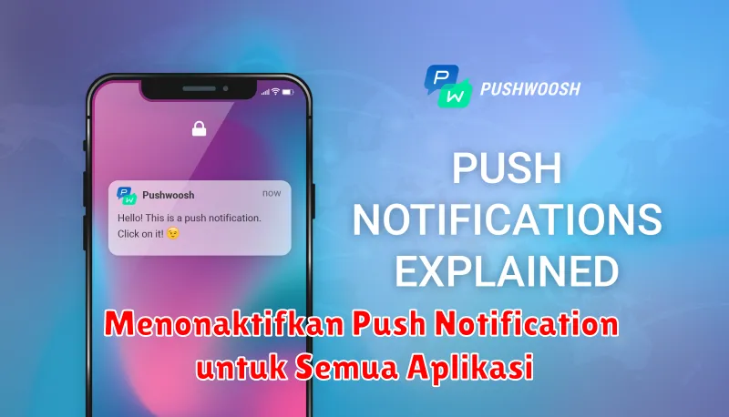 Menonaktifkan Push Notification untuk Semua Aplikasi