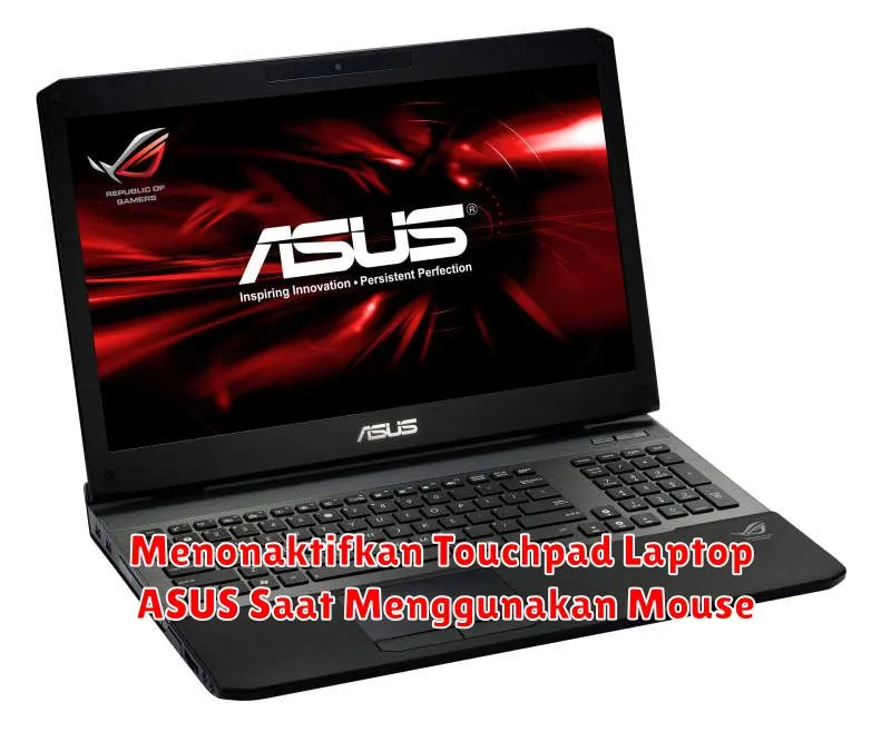 Menonaktifkan Touchpad Laptop ASUS Saat Menggunakan Mouse