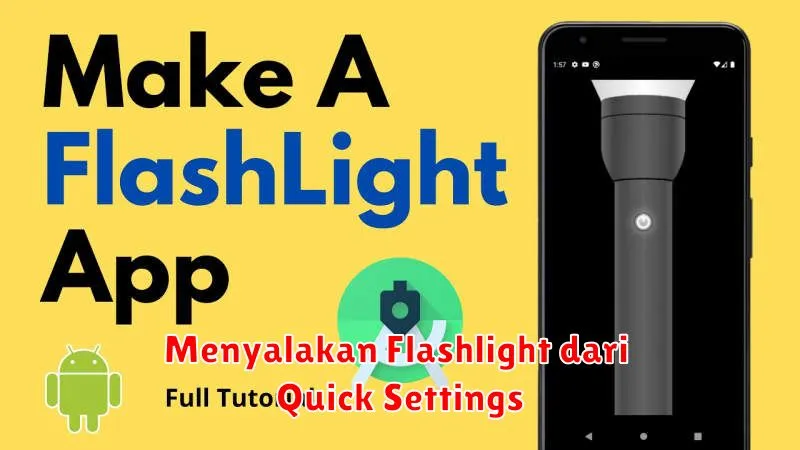 Menyalakan Flashlight dari Quick Settings