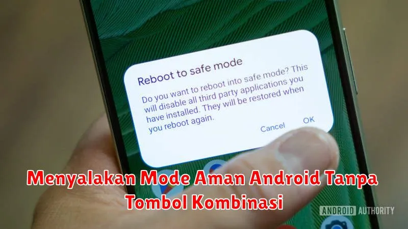 Menyalakan Mode Aman Android Tanpa Tombol Kombinasi