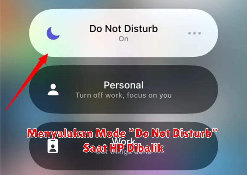 Menyalakan Mode “Do Not Disturb” Saat HP Dibalik