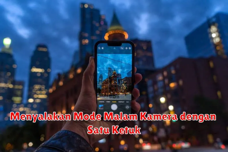 Menyalakan Mode Malam Kamera dengan Satu Ketuk