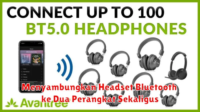 Menyambungkan Headset Bluetooth ke Dua Perangkat Sekaligus