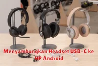 Menyambungkan Headset USB-C ke HP Android