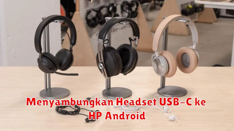 Menyambungkan Headset USB-C ke HP Android