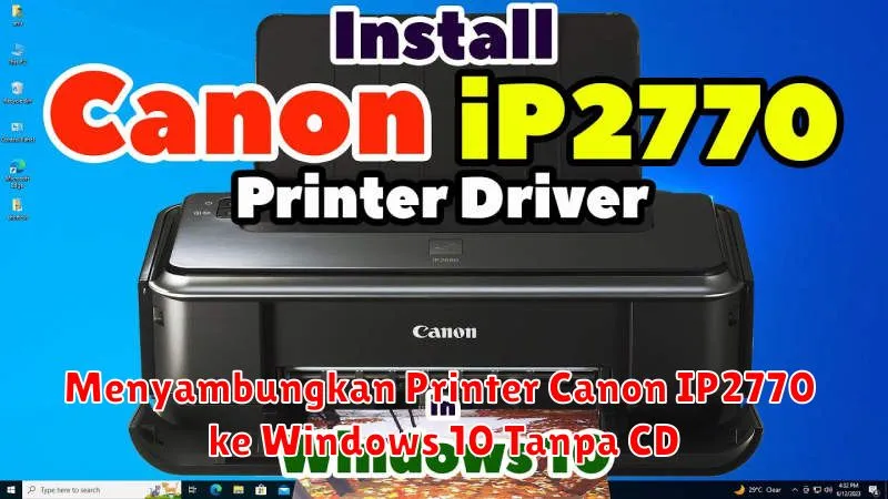Menyambungkan Printer Canon IP2770 ke Windows 10 Tanpa CD