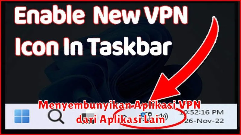 Menyembunyikan Aplikasi VPN dari Aplikasi Lain