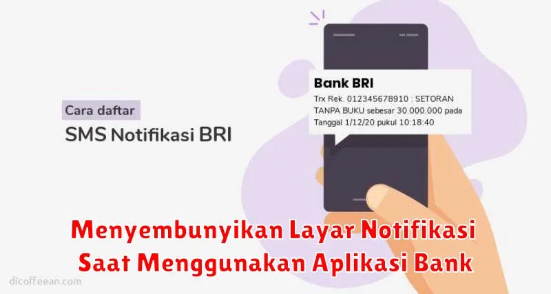 Menyembunyikan Layar Notifikasi Saat Menggunakan Aplikasi Bank