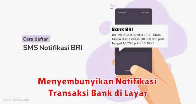 Menyembunyikan Notifikasi Transaksi Bank di Layar