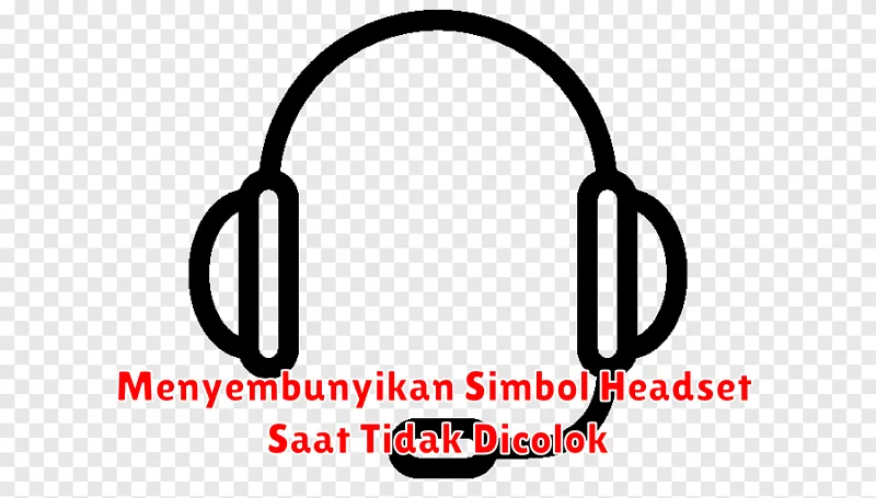 Menyembunyikan Simbol Headset Saat Tidak Dicolok