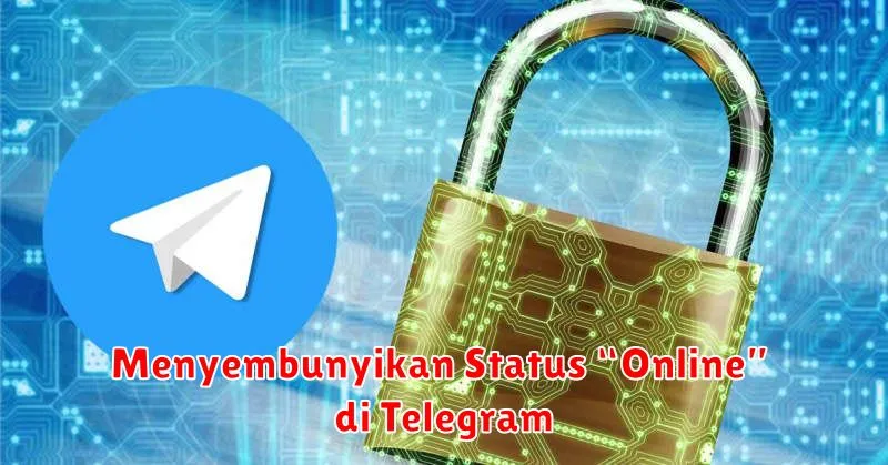 Menyembunyikan Status “Online” di Telegram