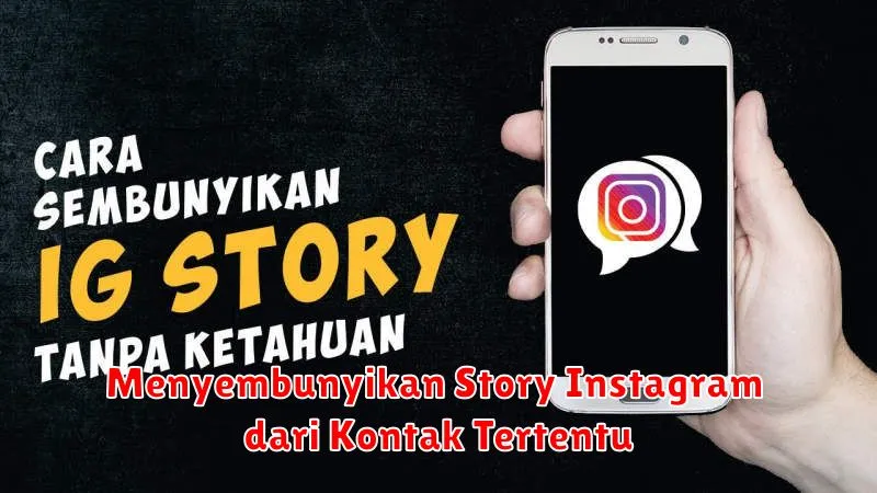 Menyembunyikan Story Instagram dari Kontak Tertentu