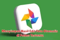 Menyimpan Hasil Edit Foto Otomatis di Folder Tertentu