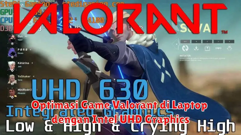 Optimasi Game Valorant di Laptop dengan Intel UHD Graphics
