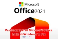 Panduan Install Microsoft Office 2021 di Windows 11 Pro