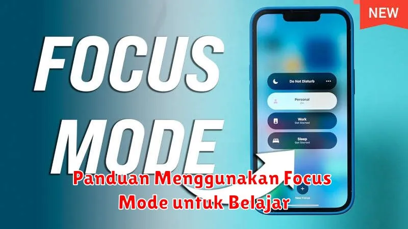 Panduan Menggunakan Focus Mode untuk Belajar