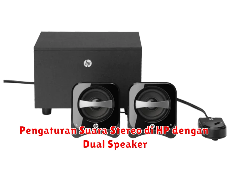 Pengaturan Suara Stereo di HP dengan Dual Speaker