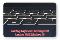 Setting Keyboard Backlight di Laptop MSI Modern 15
