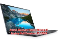 Solusi Masalah Suara Hilang di Laptop Dell Inspiron 15 3000