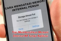 Tips Membersihkan Memori Internal HP Tanpa Aplikasi