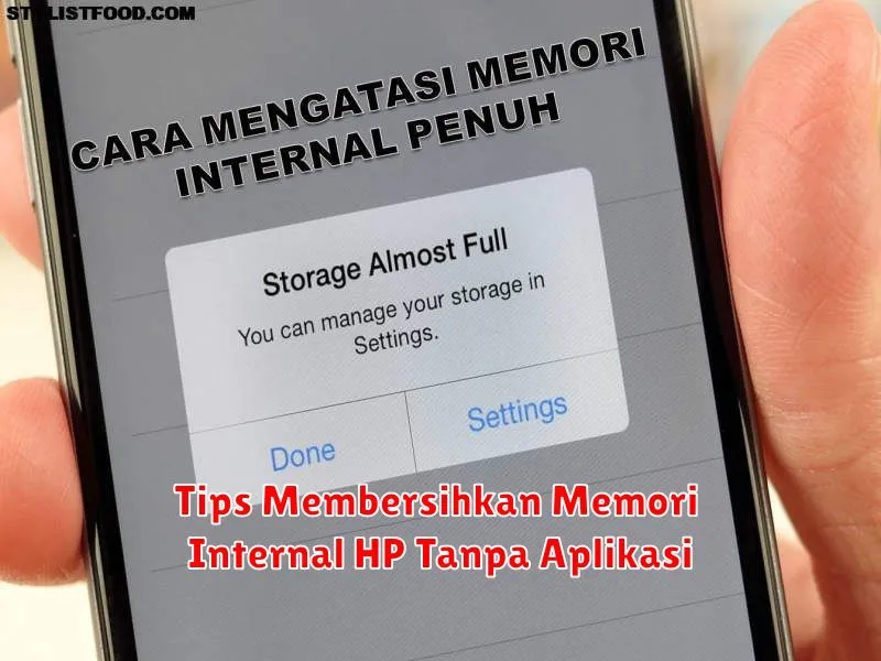 Tips Membersihkan Memori Internal HP Tanpa Aplikasi