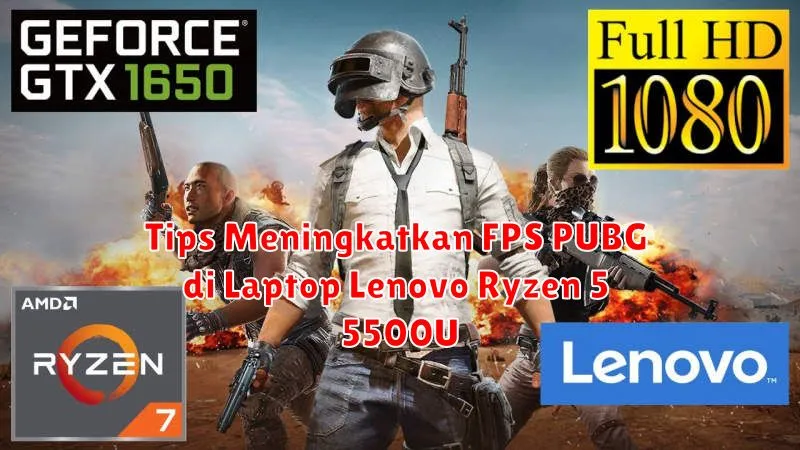 Tips Meningkatkan FPS PUBG di Laptop Lenovo Ryzen 5 5500U