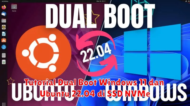 Tutorial Dual Boot Windows 11 dan Ubuntu 22.04 di SSD NVMe