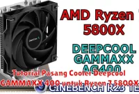 Tutorial Pasang Cooler Deepcool GAMMAXX 400 untuk Ryzen 7 5800X