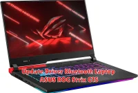 Update Driver Bluetooth Laptop ASUS ROG Strix G15